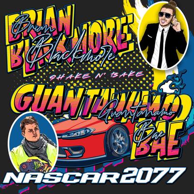 Nascar 2077 By Brian Blackmore, Guantanamo Bae's cover