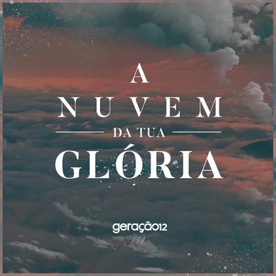 A Nuvem da Tua Glória By Geração 12's cover