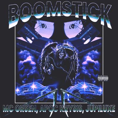 BOOMSTICK By MC ORSEN, Apoc Krysis, Jupiluxe's cover