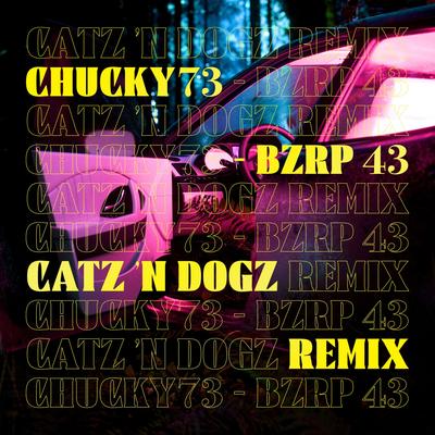Chucky73 - Bzrp 43 By Catz 'n Dogz's cover