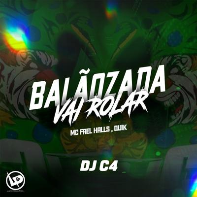 Balãozada Vai Rolar By Mc Fael Halls, Quik, Dj C4's cover