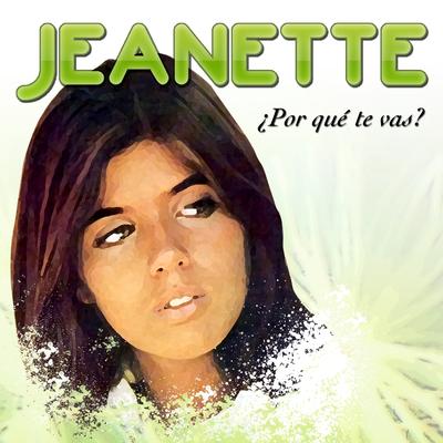 ¿Porqué te vas? By Jeanette's cover