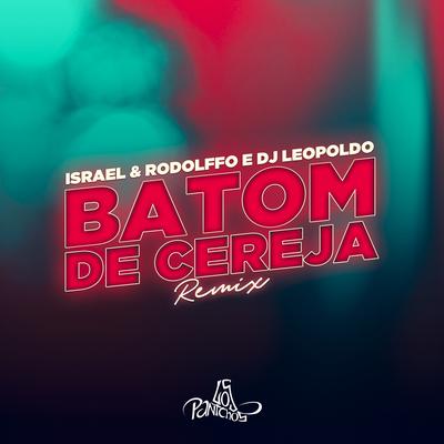 Batom de Cereja (Remix Funk) By Israel & Rodolffo, Dj Leopoldo's cover