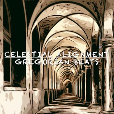 Gregorian Beats By Celestial Alignment's cover