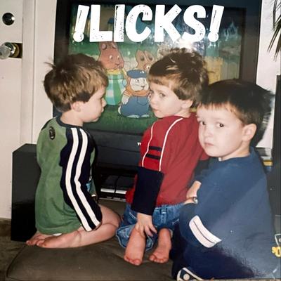 !LICKS!'s cover