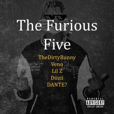 The Furious Five By TheDirtyBunny, Veno, LIL Z, Diizii, DANTE's cover