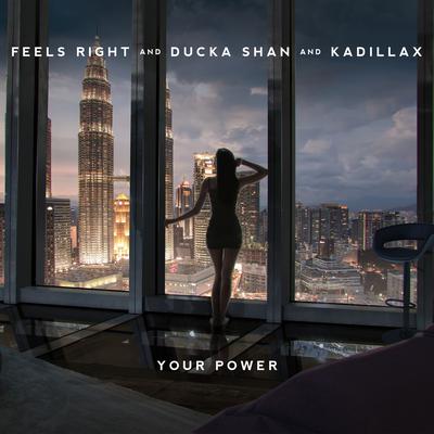 Your Power By Feels Right, Ducka Shan, Kadillax's cover