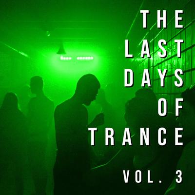 Last Days of Trance, Vol. 3's cover