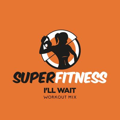 I'll Wait (Workout Mix Edit 133 bpm) By SuperFitness's cover