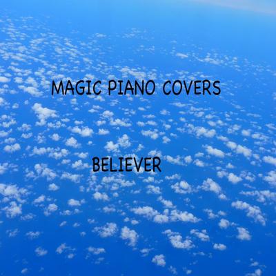 Believer (Piano Version) By Magic Piano Covers's cover