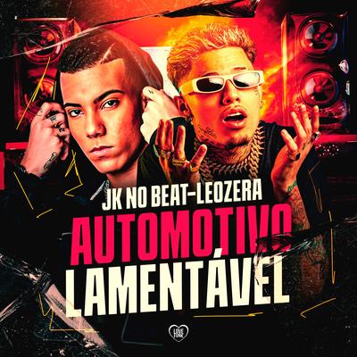 Automotivo Lamentável By LeoZera, JK NO BEAT, Love Funk's cover