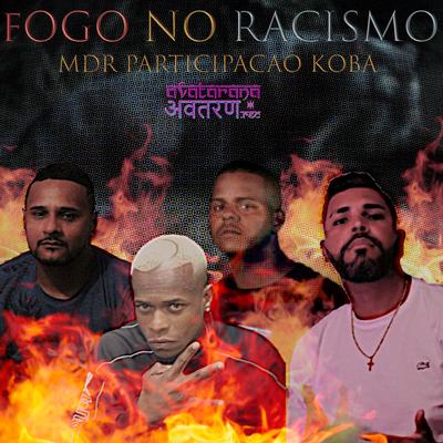 Fogo no Racismo By Koba, MDR's cover