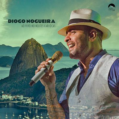 Fogo de Saudade / Além da Razão (Ao Vivo no Noites Cariocas) By Diogo Nogueira's cover