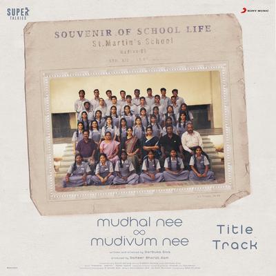 Mudhal Nee Mudivum Nee Title Track (From "Mudhal Nee Mudivum Nee") By Darbuka Siva, Sid Sriram's cover