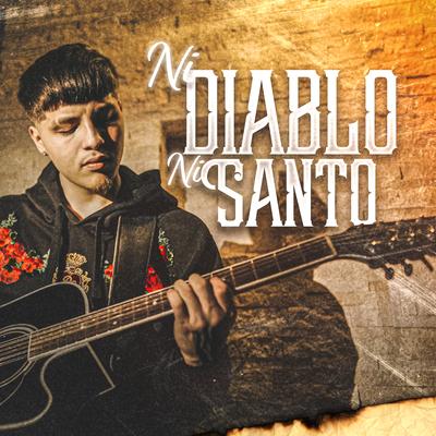 Ni Diablo Ni Santo's cover