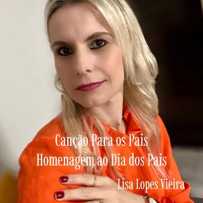 Canção para os Pais - Homenagem ao Dia dos Pais By Lisa Lopes Vieira's cover