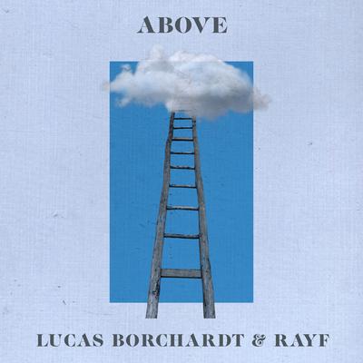 Above (Radio Edit) By Lucas Borchardt, Rayf's cover