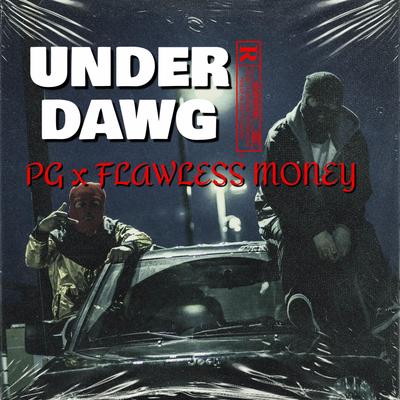 Under Dawg By Flawless Money, Pg's cover