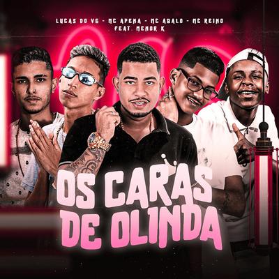 Os Caras de Olinda By Mc Abalo, Mc Apena, Lucas do vg, MC Reino, Menor K's cover