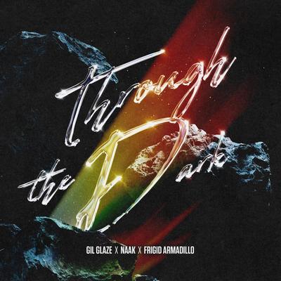 Through The Dark By Gil Glaze, NaakMusiQ, Frigid Armadillo's cover