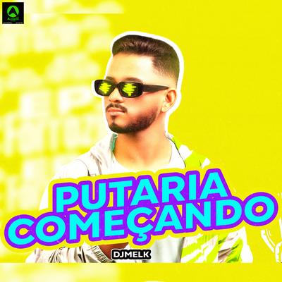 Putaria Começando (feat. Alysson CDs Oficial) (feat. Alysson CDs Oficial) By djmelk, Alysson CDs Oficial's cover