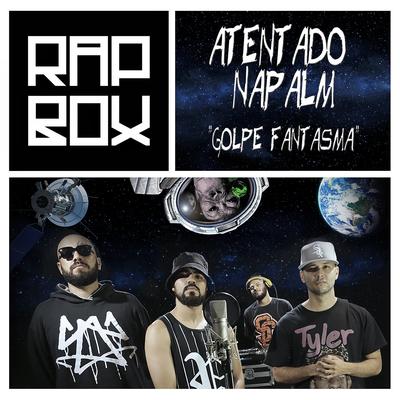 Golpe Fantasma By Atentado Napalm, Rap Box's cover