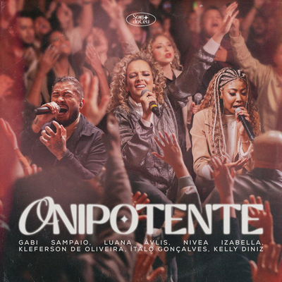 Onipotente (Ao Vivo) By SOM DO CÉU, Gabi Sampaio, Luana Avlis's cover