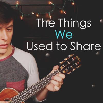 The Things We Used to Share By Thomas Sanders's cover