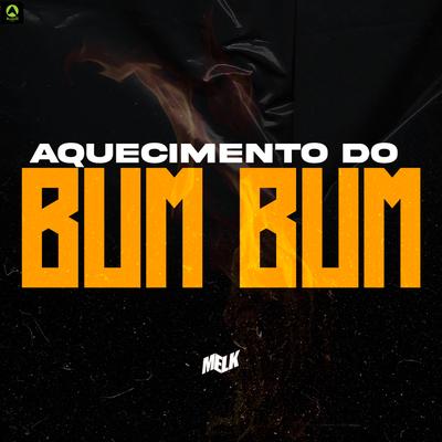 Aquecimento do Bum Bum By djmelk, Alysson CDs Oficial's cover