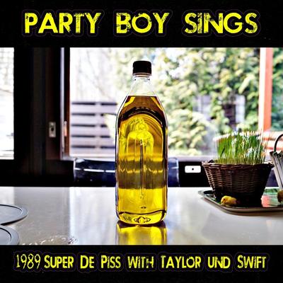 1989 Super De Piss with Taylor Und Swift's cover