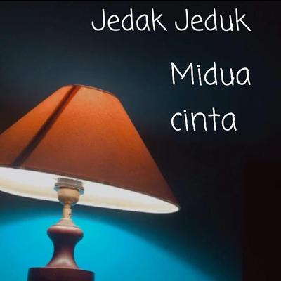 Jedak Jeduk Midua Cinta By XIANZ's cover