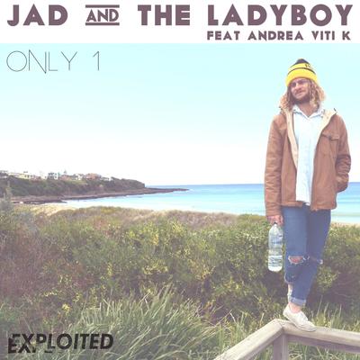 Only 1 By Jad & The Ladyboy, Andrea Viti K's cover