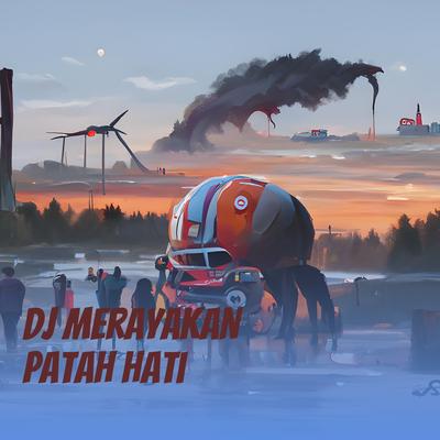 Dj Merayakan Patah Hati's cover