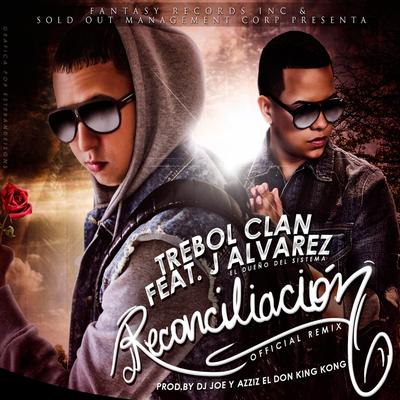 Reconciliacion (Remix) [feat. J Alvarez] By J Alvarez, Trebol Clan's cover