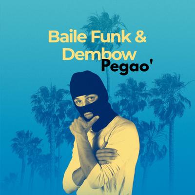 Baile Funk Y Dembow Pegao' By Mega Perreo Brasileño's cover