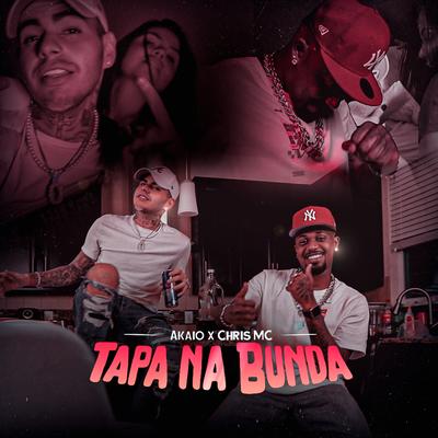 Tapa na Bunda By Akaio MC, Chris MC's cover