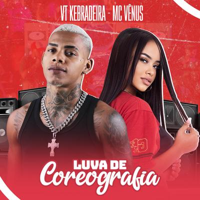 Luva de Coreografia By VT Kebradeira, Mc Vênus's cover