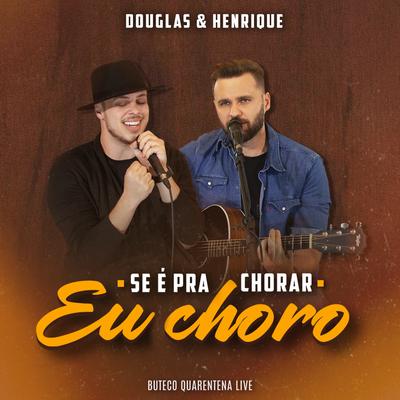 Se É Pra Chorar Eu Choro (Ao Vivo)'s cover