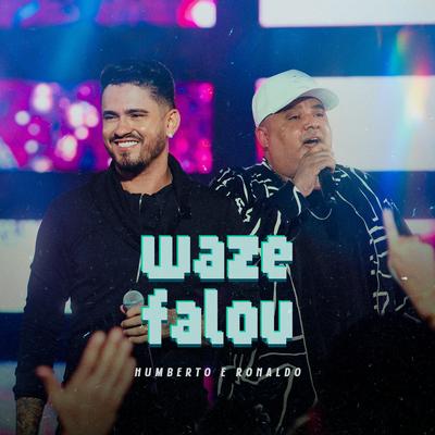 Waze Falou (Ao Vivo) By Humberto & Ronaldo's cover
