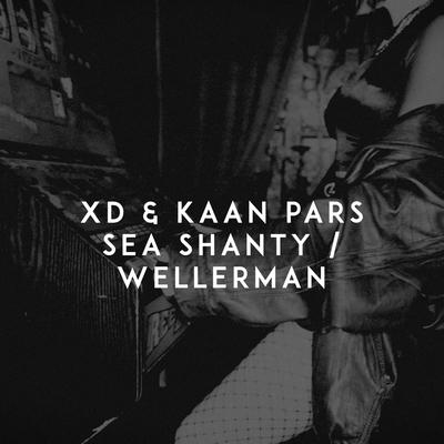 Sea Shanty / Wellerman By Xd, Kaan Pars's cover