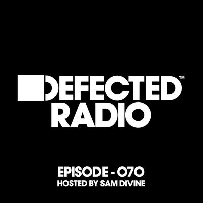 Defected Radio Episode 070 (hosted by Sam Divine)'s cover