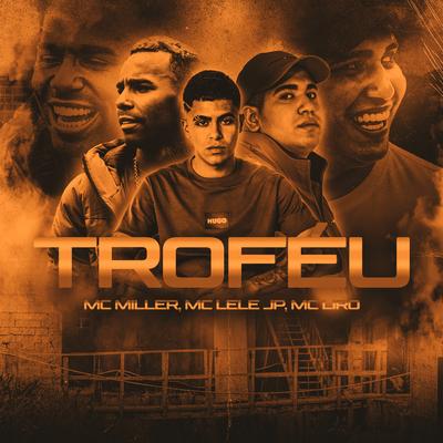 Troféu By Mc Miller, Mc Lele JP, MC Liro's cover