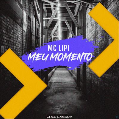 Meu Momento (feat. Perera DJ) (feat. Perera DJ) By Gree Cassua, Mc Lipi, Perera DJ's cover