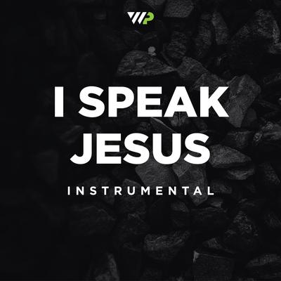 I Speak Jesus (Instrumental) By Worship Portal's cover