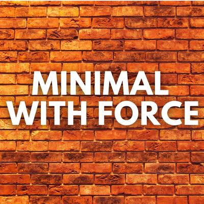 Minimal With Force's cover