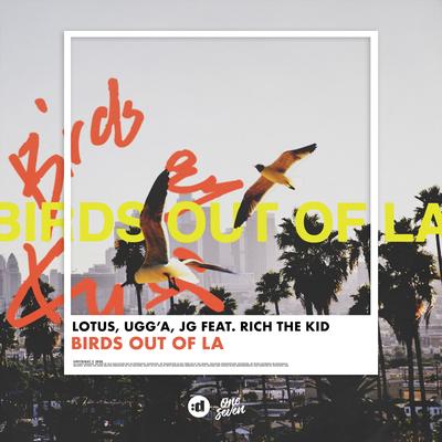 Birds Out Of LA (feat. Rich The Kid) By JG, Rich The Kid, Lotus, Ugg'A's cover