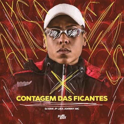 Contagem das Ficante By DJ Erik JP, Lira Johnny MC's cover