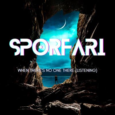 When There's No One There (Listening) By Sporfari's cover