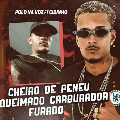 Cheiro de Peneu Queimado Carburador Furado (feat. Cidinho) (feat. Cidinho)'s cover