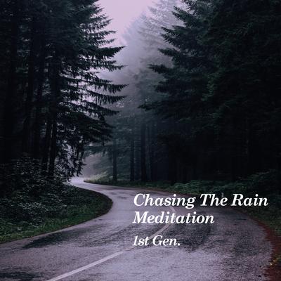 Chasing The Rain Meditation 1st Gen.'s cover